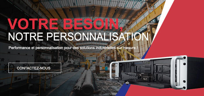 Votre industrie, vos exigences : nous personnalisons vos produits !