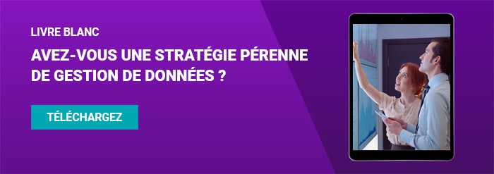 Avez-vous une stratégie pérenne de gestion de données ?