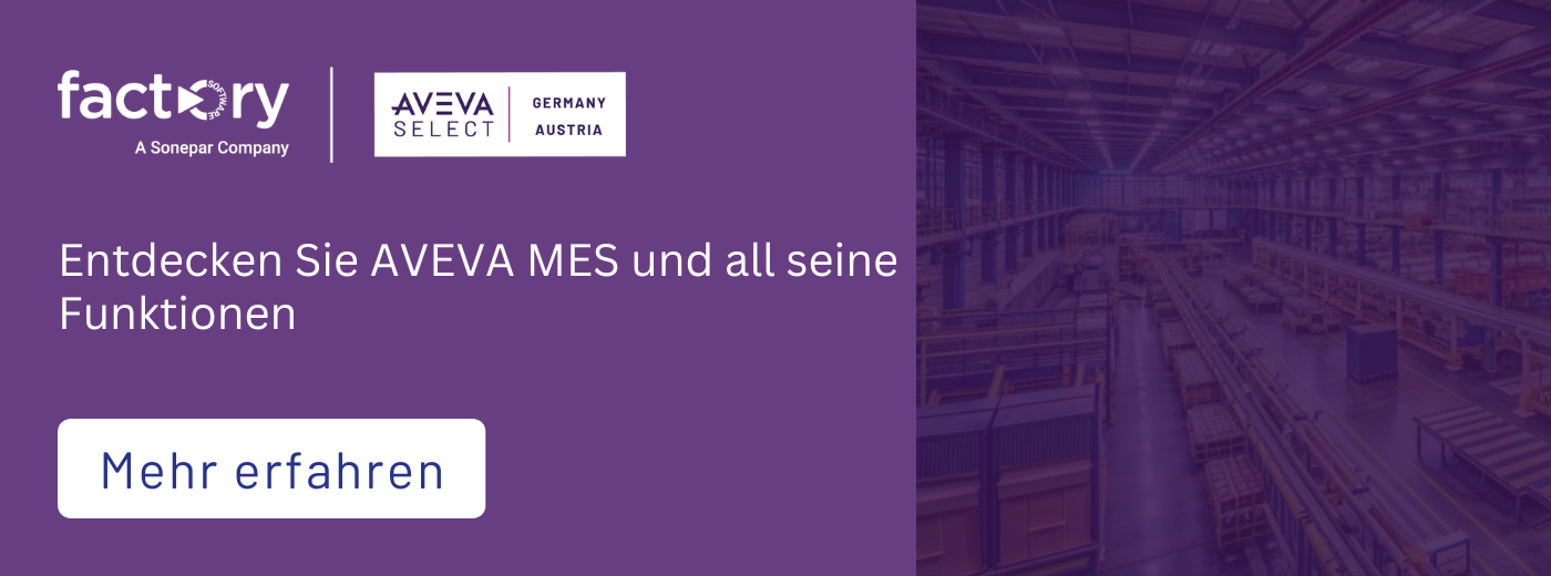 Entdecken Sie AVEVA MES und all seine Funktionen