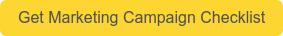 Get Marketing Campaign Checklist