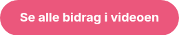 Se alle bidrag i videoen