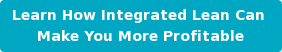 Learn How Integrated Lean Can Make You More Profitable