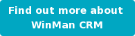 Find out more about WinMan CRM