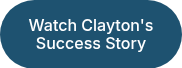 <p>Watch Clayton's Success Story</p>