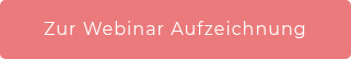 Zur Webinar Aufzeichnung