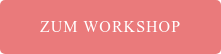 Zum Workshop