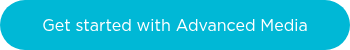 Get started with Advanced Media