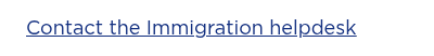 <div style="text-align: left;"><span style="text-decoration: underline;"><span style="color: #133080; text-decoration: underline;">Contact the Immigration helpdesk</span></span></div>