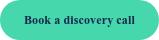 Book a discovery call