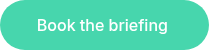 <p>Book the briefing&nbsp;</p>