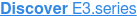 Discover E3.series