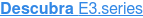 Descubra E3.series