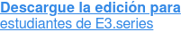 Descargue la edición para estudiantes de E3.series