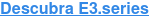 Descubra E3.series
