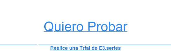 Quiero Probar   Pruebe cómo E3 puede hacer que sus proyectos eléctricos sean más eficientes. Realice una Trial de E3.series