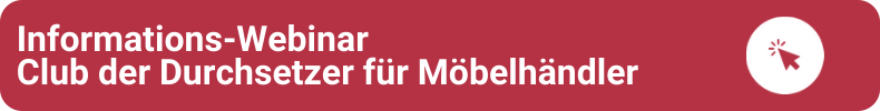 Info-Webinar: Club der Durchsetzer für Möbelhändler