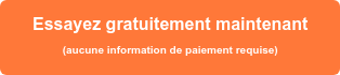 Essayez gratuitement maintenant (aucune information de paiement requise)