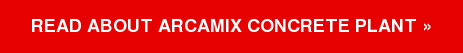 Read about ARCAMIX CONCRETE PLANT »