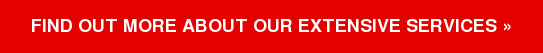 Find out more about our extensive services »