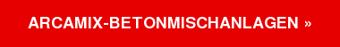 ARCAMIX-BETONMISCHANLAGEN »