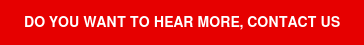 Do you want to hear more, Contact us