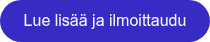 Lue lisää ja ilmoittaudu