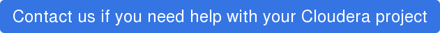 Contact us if you need help with your Cloudera project