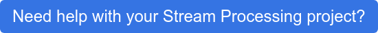 Need help with your Stream Processing project?