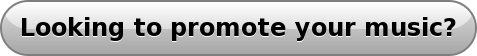 Looking to promote your music?