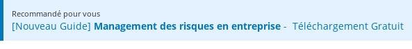Recommandé pour vous  [Nouveau Guide] Management des risques en entreprise -  Téléchargement Gratuit