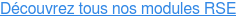 Découvrez tous nos modules RSE