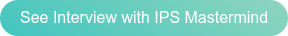 See Interview with IPS Mastermind