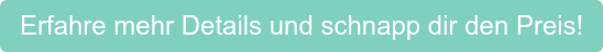 Erfahre mehr Details und schnapp dir den Preis!