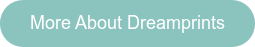 More About Dreamprints