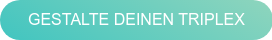 Gestalte deinen Triplex