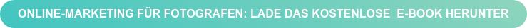 Online-Marketing für Fotografen: Lade das kostenlose  E-Book herunter