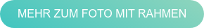 MEHR ZUM FOTO MIT RAHMEN