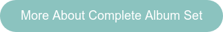 More About Complete Album Set