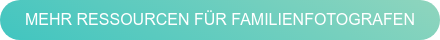 mehr Ressourcen für Familienfotografen