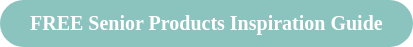 FREE Senior Products Inspiration Guide