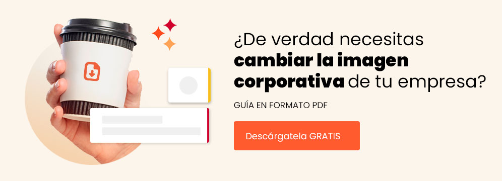 ¿De verdad necesitas cambiar la imagen corporativa de tu empresa?