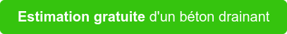 Estimation gratuite d'un béton drainant