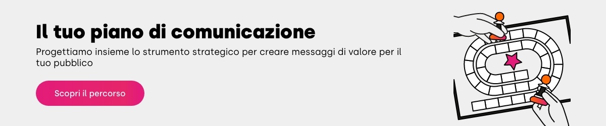 Il tuo piano di comunicazione, scopri il percorso per aziende
