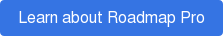 Learn about Roadmap Pro