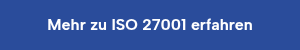Mehr zu ISO 27001 erfahren