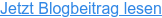 Jetzt Blogbeitrag lesen