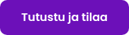 Tutustu ja tilaa