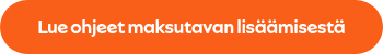 Lue ohjeet maksutavan lisäämisestä