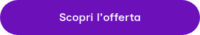 <p>Scopri l'offerta</p>