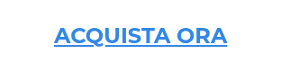 ACQUISTA ORA